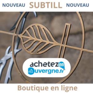 Subtill informe ses internautes de l'ouverture de sa boutique en ligne, développée sur la plateforme Achetez en Auvergne dédiés aux produits made in Auvergne.